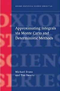Approximating Integrals Via Monte Carlo and Deterministic Methods (Hardcover)