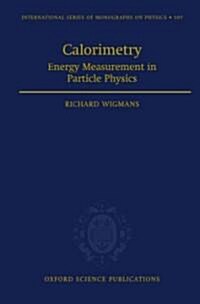 Calorimetry : Energy Measurement in Particle Physics (Hardcover)