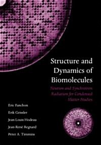 Structure and Dynamics of Biomolecules : Neutron and Synchrotron Radiation for Condensed Matter Studies (Paperback)