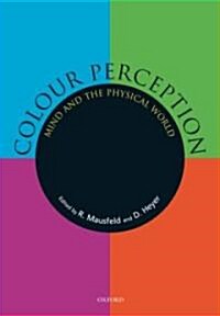 Colour Perception : Mind and the Physical World (Hardcover)