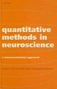Quantitative Methods in Neuroscience : A Neuroanatomical Approach (Hardcover)