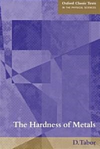 The Hardness of Metals (Paperback)