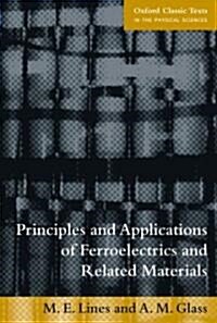 Principles and Applications of Ferroelectrics and Related Materials (Paperback)