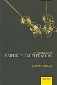 An Introduction to Particle Accelerators (Paperback)