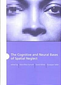 The Cognitive and Neural Bases of Spatial Neglect (Hardcover)