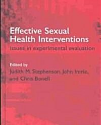Effective Sexual Health Interventions : Issues in Experimental Evaluation (Hardcover)