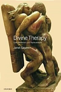 Divine Therapy : Love, Mysticism and Psychoanalysis (Paperback)