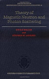 Theory of Magnetic Neutron and Photon Scattering (Hardcover)