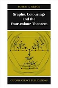 Graphs, Colourings and the Four-Colour Theorem (Paperback)