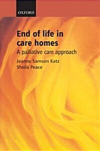 End of Life in Care Homes : A Palliative Care Approach (Paperback)