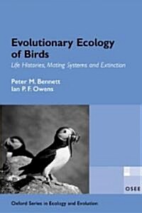 Evolutionary Ecology of Birds : Life Histories, Mating Systems, and Extinction (Paperback)
