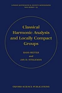 Classical Harmonic Analysis and Locally Compact Groups (Hardcover, 2 Revised edition)