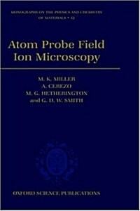 Atom Probe Field Ion Microscopy (Hardcover)
