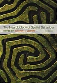 The Neurobiology of Spatial Behaviour (Hardcover)