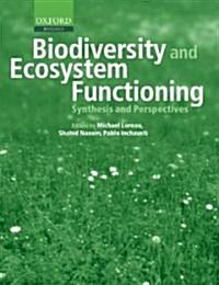 Biodiversity and Ecosystem Functioning : Synthesis and Perspectives (Hardcover)