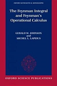 The Feynman Integral and Feynmans Operational Calculus (Paperback)