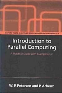 Introduction to Parallel Computing : A Practical Guide with Examples in C (Paperback)