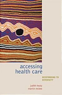 Accessing Healthcare : Responding to Diversity (Hardcover)