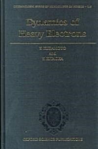 Dynamics of Heavy Electrons (Hardcover)