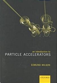 An Introduction to Particle Accelerators (Hardcover)