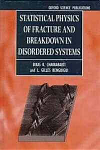 Statistical Physics of Fracture and Breakdown in Disordered Systems (Hardcover)
