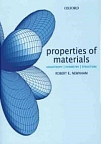 Properties of Materials : Anisotropy, Symmetry, Structure (Paperback)