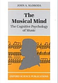 The Musical Mind : The Cognitive Psychology of Music (Paperback)