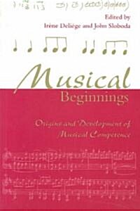 Musical Beginnings : Origins and Development of Musical Competence (Paperback)