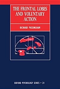 The Frontal Lobes and Voluntary Action (Paperback, Revised)