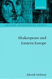 Shakespeare and Eastern Europe (Paperback)