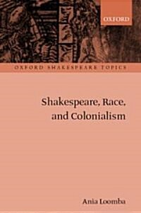 Shakespeare, Race and Colonialism (Hardcover)