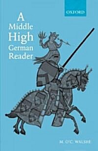 A Middle High German Reader : With Grammar, Notes and Glossary (Paperback)