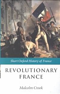 Revolutionary France : 1788-1880 (Paperback)