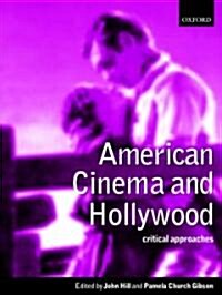 American Cinema and Hollywood : Critical Approaches (Paperback)