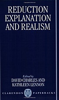 Reduction, Explanation, and Realism (Paperback)