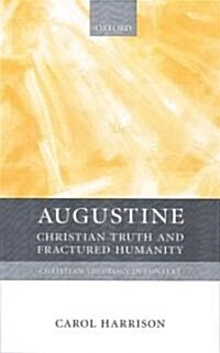 Augustine : Christian Truth and Fractured Humanity (Hardcover)