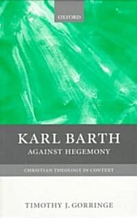 Karl Barth : Against Hegemony (Paperback)