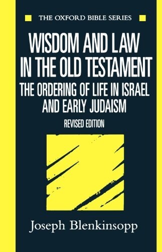 Wisdom and Law in the Old Testament : The Ordering of Life in Israel and Early Judaism (Paperback, 2 Revised edition)
