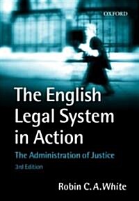 The English Legal System in Action : The Administration of Justice (Paperback, 3 Revised edition)