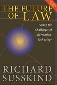 The Future of Law : Facing the Challenges of Information Technology (Paperback)