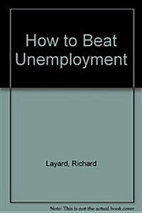 How to Beat Unemployment (Paperback)