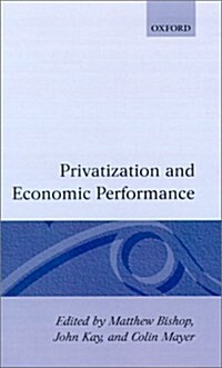 Privatization and Economic Performance (Hardcover)