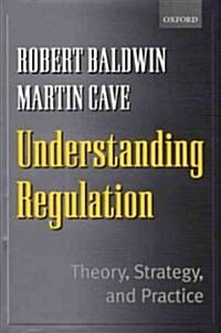 Understanding Regulation : Theory, Strategy and Practice (Hardcover)