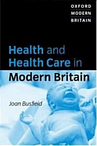 Health and Health Care in Modern Britain (Paperback)