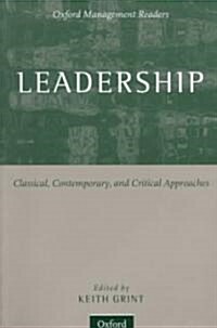 Leadership : Classical, Contemporary, and Critical Approaches (Paperback)