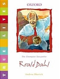 True Lives: Roald Dahl (Paperback)