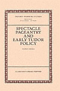 Spectacle, Pageantry, and Early Tudor Policy (Hardcover, 2 Revised edition)