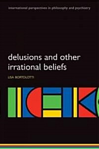 Delusions and Other Irrational Beliefs (Paperback)