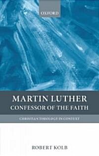 Martin Luther : Confessor of the Faith (Paperback)