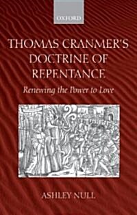 Thomas Cranmers Doctrine of Repentance : Renewing the Power to Love (Paperback)